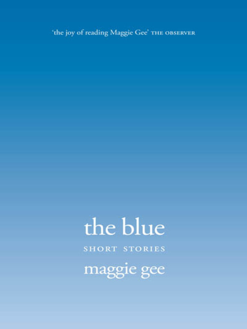 Title details for The Blue by Maggie Gee - Wait list